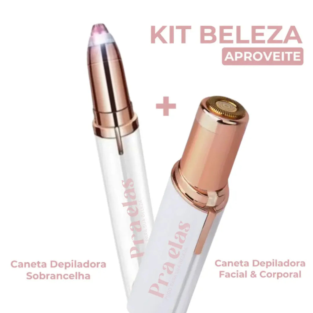 Kit Beleza - Canetas Depiladoras Facial & Corporal + Sobrancelha